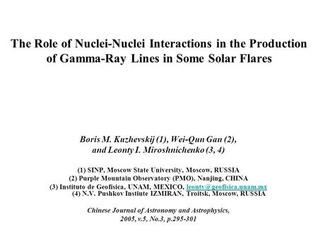 The Role of Nuclei-Nuclei Interactions in the Production of Gamma-Ray Lines in Some Solar Flares Boris M. Kuzhevskij (1), Wei-Qun Gan (2), and Leonty I.