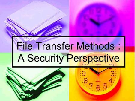 File Transfer Methods : A Security Perspective. What is FTP FTP refers to the File Transfer Protocol, one of the protocols within the TCP/IP protocol.