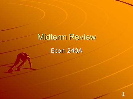 1 Midterm Review Econ 240A. 2 The Big Picture The Classical Statistical Trail Descriptive Statistics Inferential Statistics Probability Discrete Random.