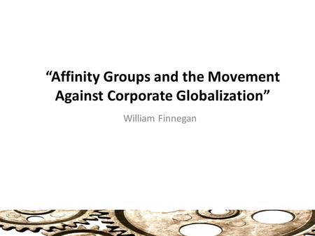 “Affinity Groups and the Movement Against Corporate Globalization”