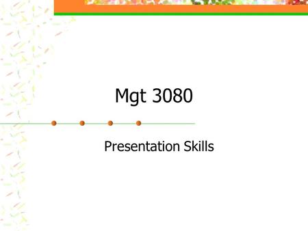Mgt 3080 Presentation Skills.
