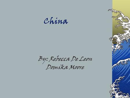 China By: Rebecca De Leon Domika Moore Annie is a girl I write to that lives in Shanghai. Annie is very nice and very smart. Here, she is pictured with.