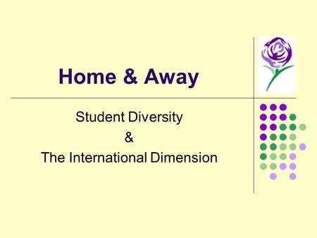Home & Away Student Diversity & The International Dimension.