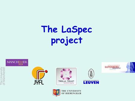 The LaSpec project. At FAIR… Cheapest(?),Fully destripped…