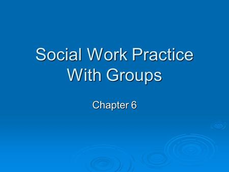 Social Work Practice With Groups