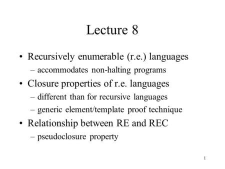 Lecture 8 Recursively enumerable (r.e.) languages