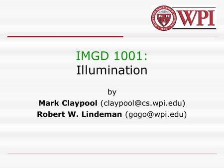IMGD 1001: Illumination by Mark Claypool