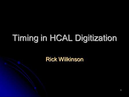 1 Timing in HCAL Digitization Rick Wilkinson. 2 Timing We should try to maximize charge in time bin 5, for high energy (no time slew) We should try to.