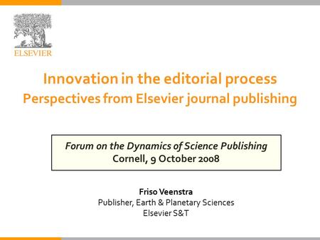 Forum on the Dynamics of Science Publishing