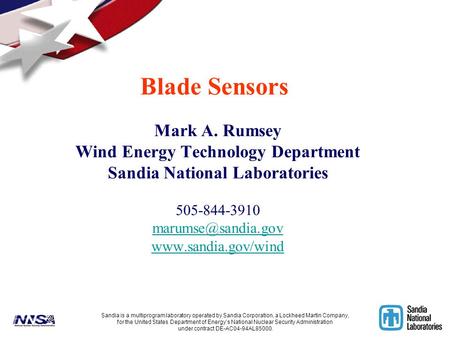 Mark A. Rumsey Wind Energy Technology Department Sandia National Laboratories 505-844-3910  Blade Sensors Sandia.