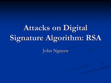 Attacks on Digital Signature Algorithm: RSA
