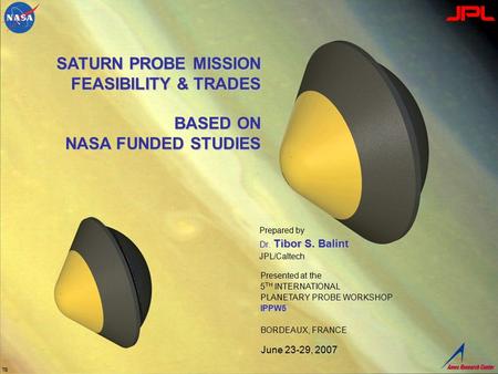 Prepared by T. Balint, JPL – June 7, 2007 Pre-decisional – for discussion purposes only Page: 1 Prepared by Dr. Tibor S. Balint JPL/Caltech TB SATURN PROBE.