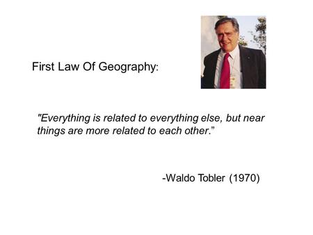 First Law Of Geography:
