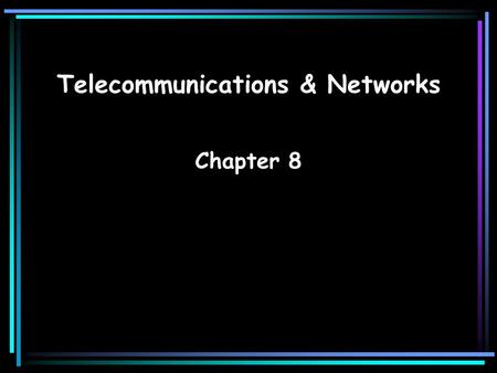 Telecommunications & Networks Chapter 8. Telecom & NetworksIS for Management2 Chapter 8 Model User User Computer HW SW Connections InternetLANWAN Voice/Telephone.
