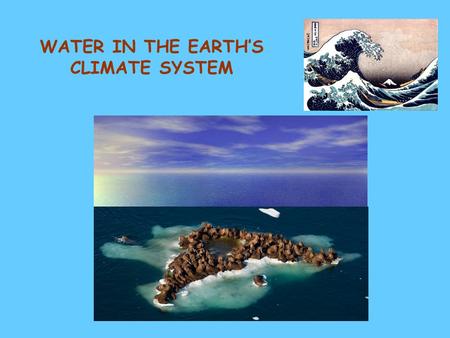 WATER IN THE EARTH’S CLIMATE SYSTEM. Ocean and Freshwater Distribution Figure 5.3.