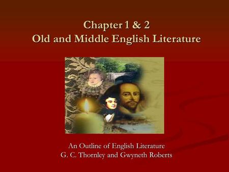 Chapter 1 & 2 Old and Middle English Literature