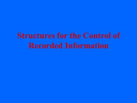 Structures for the Control of Recorded Information.