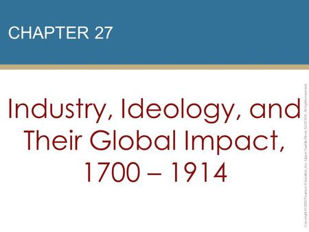 Industry, Ideology, and Their Global Impact, 1700 – 1914