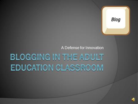 A Defense for Innovation A Timeline of Blogging Adoption.