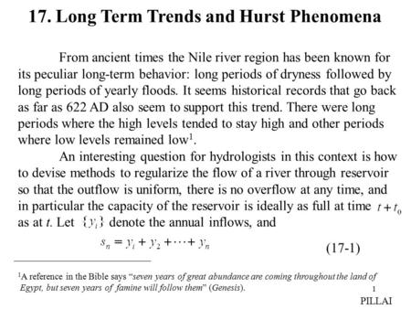 1 17. Long Term Trends and Hurst Phenomena From ancient times the Nile river region has been known for its peculiar long-term behavior: long periods of.