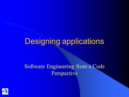 Designing applications Software Engineering from a Code Perspective.
