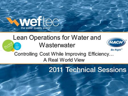Lean Operations for Water and Wasterwater Controlling Cost While Improving Efficiency… A Real World View.