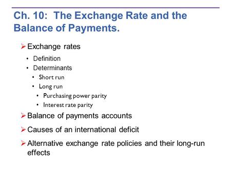 Ch. 10: The Exchange Rate and the Balance of Payments.