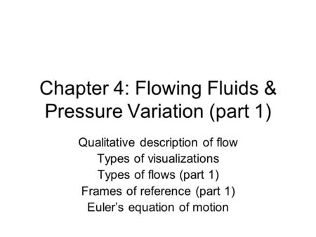 Chapter 4: Flowing Fluids & Pressure Variation (part 1)