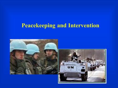 Peacekeeping and Intervention. What Happened in Darfur?  Failed state  Poverty  Natural resources crises  Security dilemma among ethnic groups  Small.