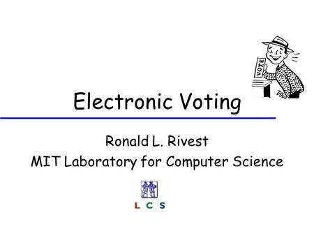 Ronald L. Rivest MIT Laboratory for Computer Science
