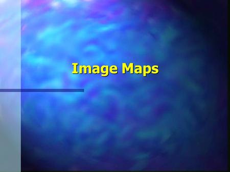 Image Maps. 2 What it Does n Different parts of the image activate different hyperlinks.