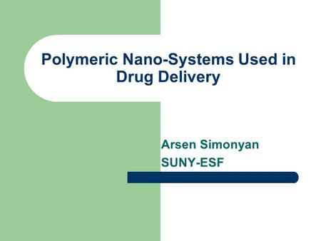 Polymeric Nano-Systems Used in Drug Delivery