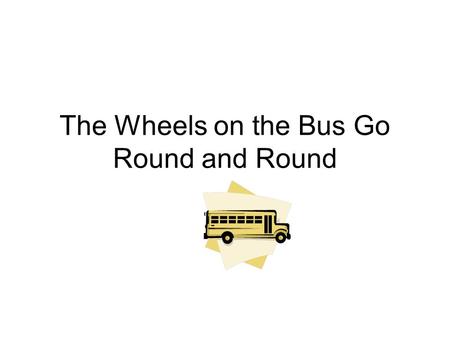 The Wheels on the Bus Go Round and Round. Wheels Suppose we know the diameter, d, of a tire… what other properties of the tire can we compute? The radius.