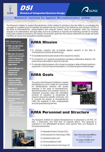 DSI Division of Integrated Systems Design Research Institute for Applied Microelectronics (IUMA) IUMA Mission The Research Institute for Applied Microelectronics.