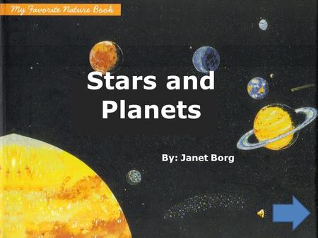 Stars and Planets By: Janet Borg. Stars and Planets.