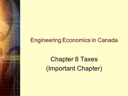 Engineering Economics in Canada Chapter 8 Taxes (Important Chapter)