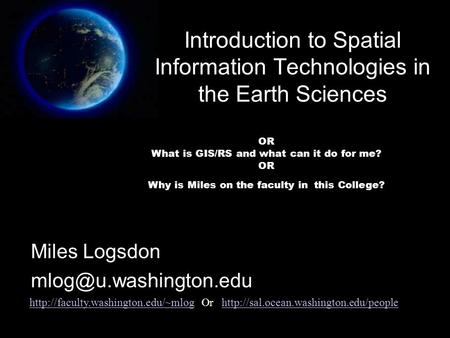 Introduction to Spatial Information Technologies in the Earth Sciences Miles Logsdon