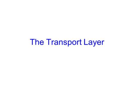 The Transport Layer. 2 Purpose of this layer Interface end-to-end applications and protocols –Turn best-effort IP into a usable interface Data transfer.
