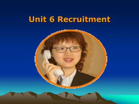 Unit 6 Recruitment.