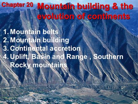 Mountain building & the evolution of continents