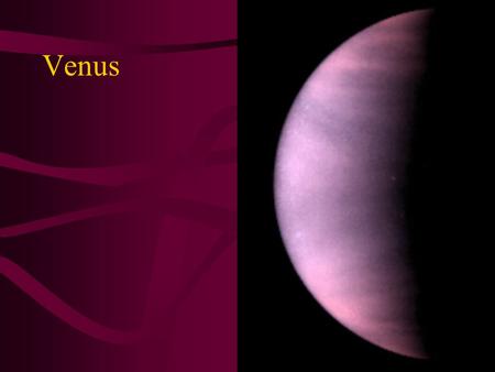 Venus. Vital Statistics R = 6052 km M = 4.87 x 10 24 kg R orbit = 1.082 x 10 8 km T = 730º K Eccentricity = 0.007 Axial tilt = 177.4 º “day” = -243.0.