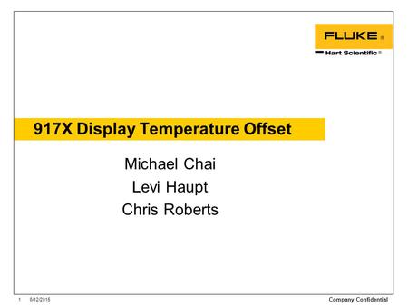 1 6/12/2015 Company Confidential 917X Display Temperature Offset Michael Chai Levi Haupt Chris Roberts.