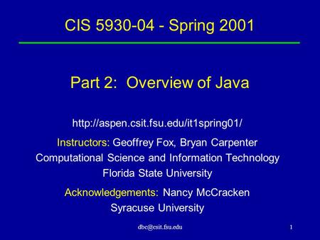 CIS Spring 2001 Part 2: Overview of Java