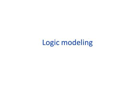 Logic modeling. “Would you tell me, please, which way I ought to go from here?” “That depends a good deal on where you want to get to.” said the Cat.
