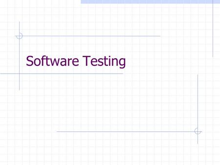 Software Testing. Overview Definition of Software Testing Problems with Testing Benefits of Testing Effective Methods for Testing.