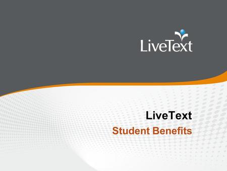 LiveText Student Benefits. © 2009 LiveText, Inc. All rights reserved. 2 Your “My Space” for Education Your LiveText Membership One Time Purchase Access.