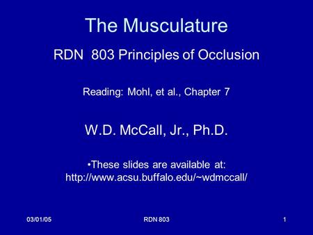 The Musculature RDN 803 Principles of Occlusion
