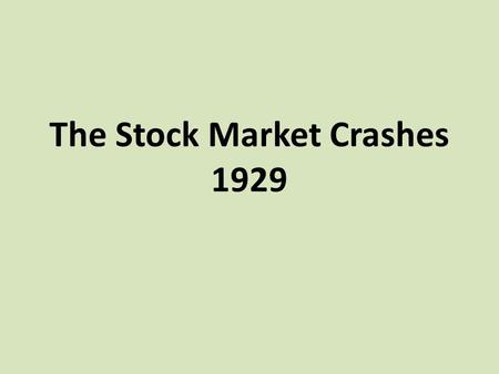 The Stock Market Crashes 1929. Video Recap  &feature=related.
