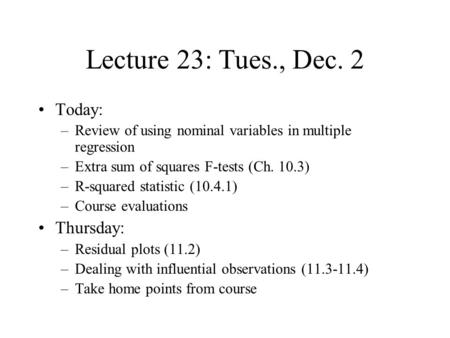 Lecture 23: Tues., Dec. 2 Today: Thursday: