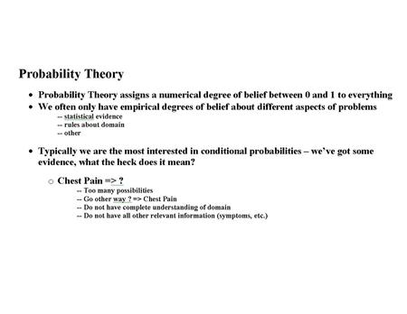 Probability Notation Review Prior (unconditional) probability is before evidence is obtained, after is posterior or conditional probability P(A) – Prior.